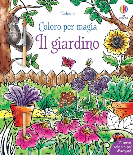 Il giardino. Ediz. illustrata. Con pennello (Coloro per magia) von Usborne